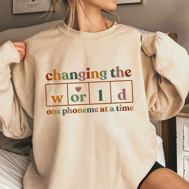 Changing The World One Phoneme At A Time Teacher Sweatshirt