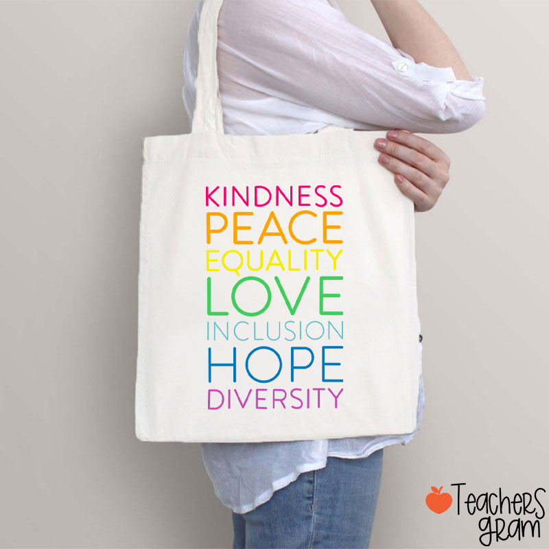 Kindness Peace Equality Love Inclusion Hope Diversity Teacher Tote Bag