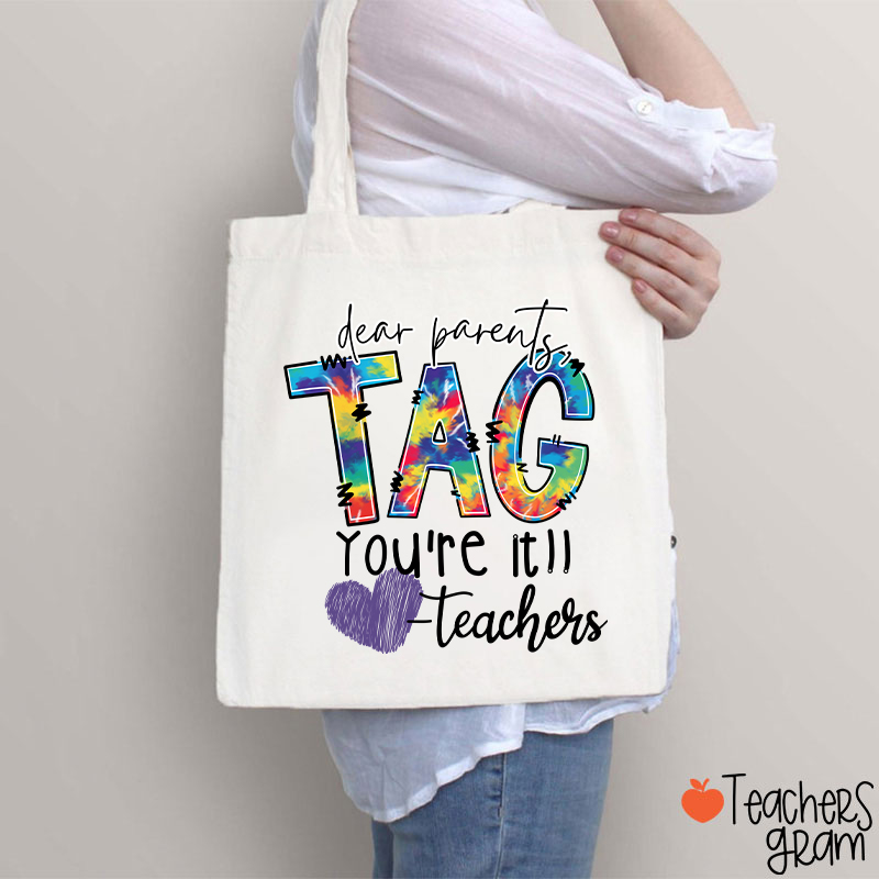 Dear Parents Tag You're Teacher Tote Bag