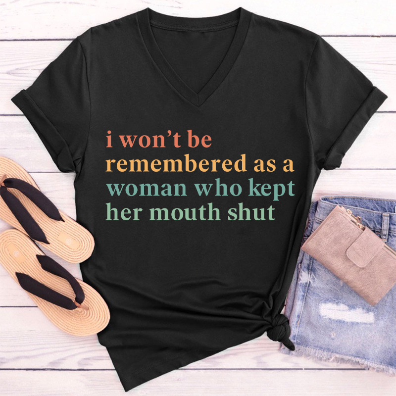 I Won't Be Remembered As A Woman Teacher Female V-Neck T-Shirt