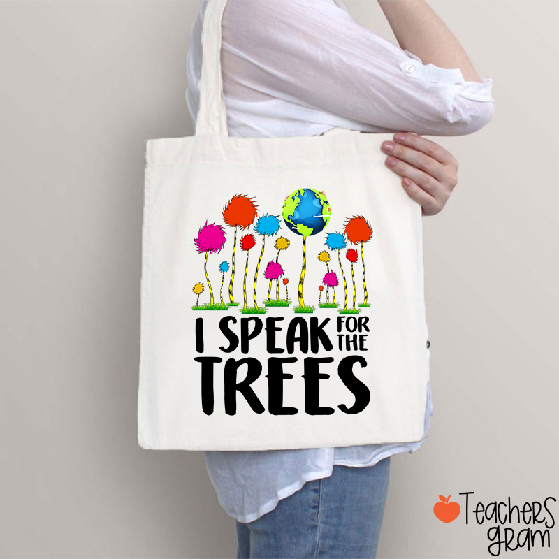 I Speak For The Trees Teacher Tote Bag