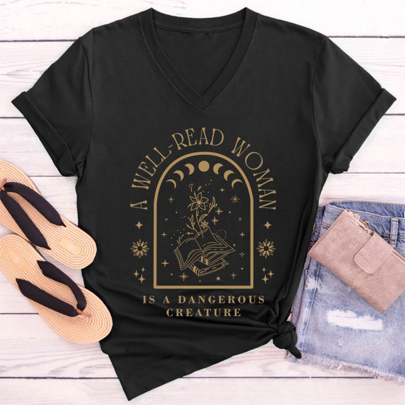 A Well Read Woman Is A Dangerous Creature Teacher Female V-Neck T-Shirt