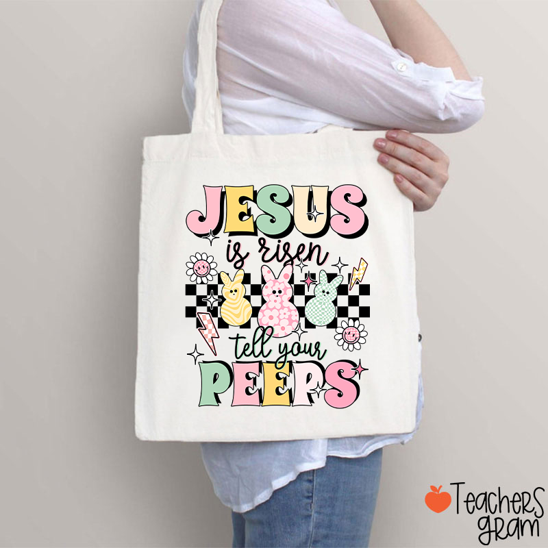 Jesus Is Risen Tell Your Peeps Teacher Tote Bag