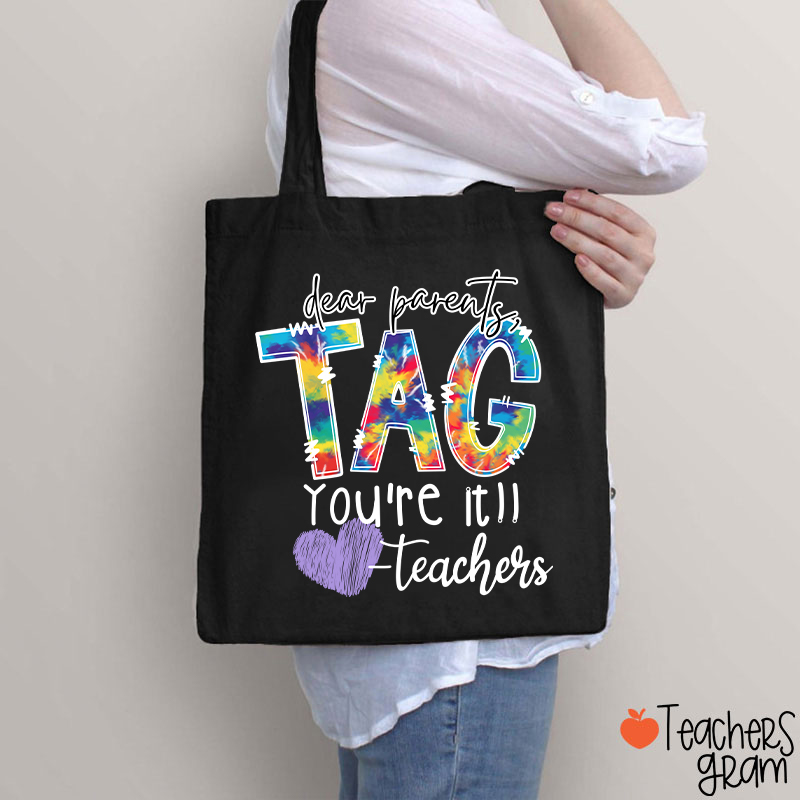 Dear Parents Tag You're Teacher Tote Bag