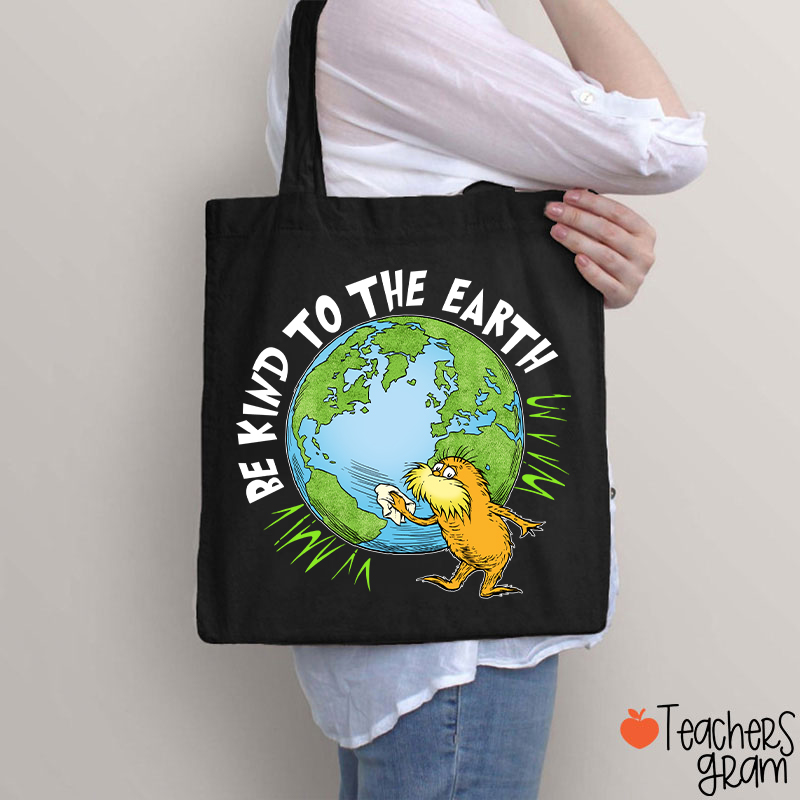 Be Kind To The Earth Teacher Tote Bag