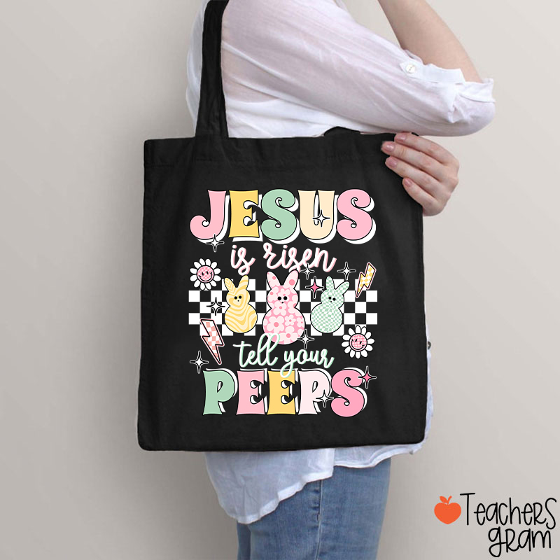 Jesus Is Risen Tell Your Peeps Teacher Tote Bag