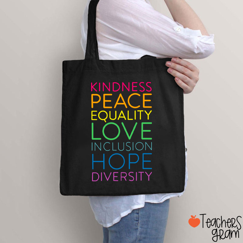 Kindness Peace Equality Love Inclusion Hope Diversity Teacher Tote Bag