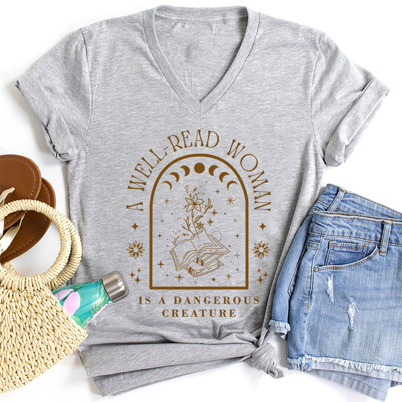 A Well Read Woman Is A Dangerous Creature Teacher Female V-Neck T-Shirt