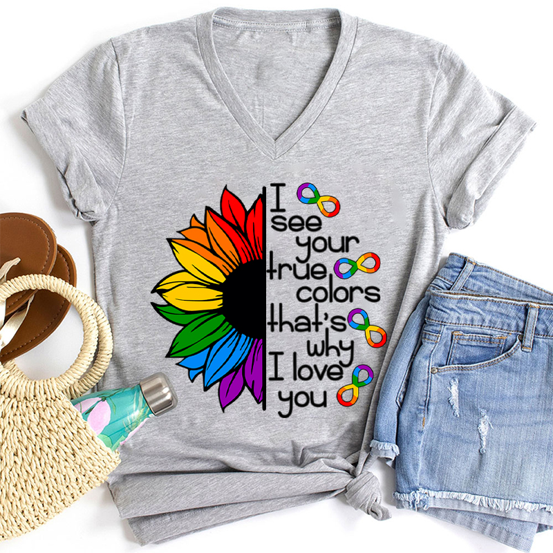 Rainbow Sunflower I See Your True Colors That's Why I Love You Teacher Female V-Neck T-Shirt