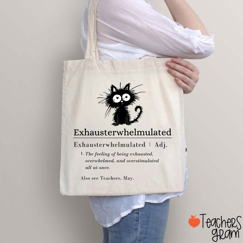 Exhausterwhelmulated Teacher Tote Bag