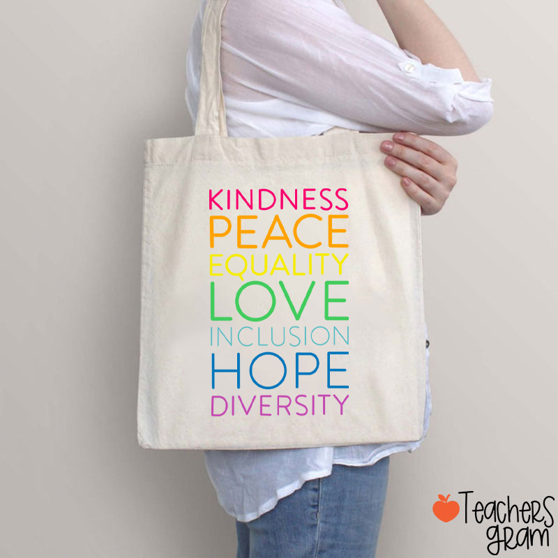Kindness Peace Equality Love Inclusion Hope Diversity Teacher Tote Bag