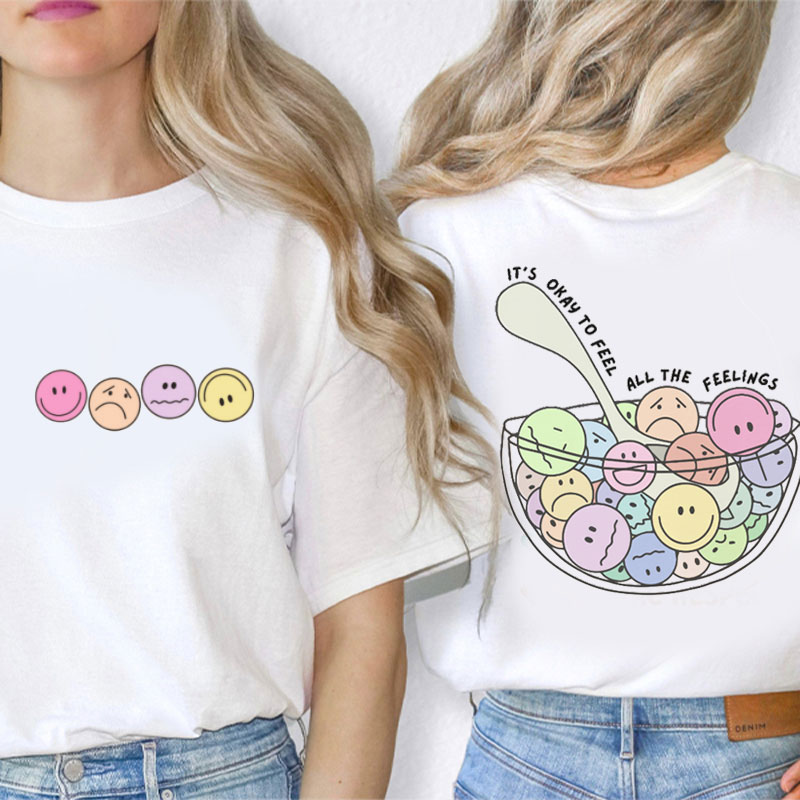 It's Okay To Feel All The Feelings Teacher Two Sided T-Shirt