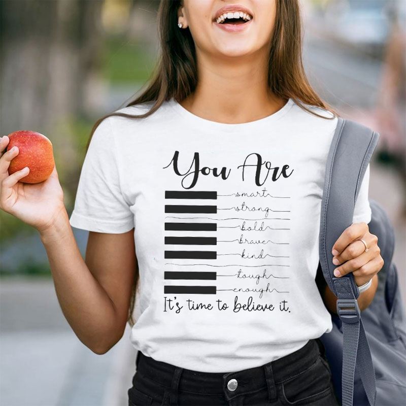 You Are It's Time To Believe It Music Teacher T-Shirt