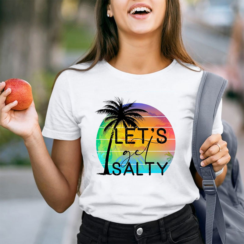 Let's Get Salty Teacher T-Shirt