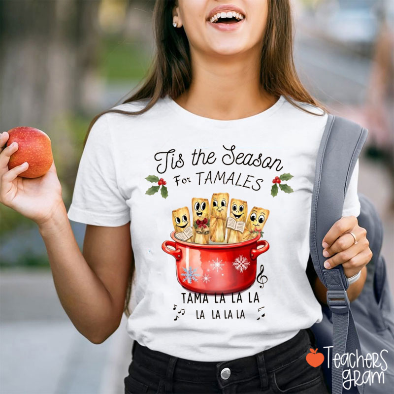 Tis The Season For Tamales Tama La La Spanish Teacher T-Shirt
