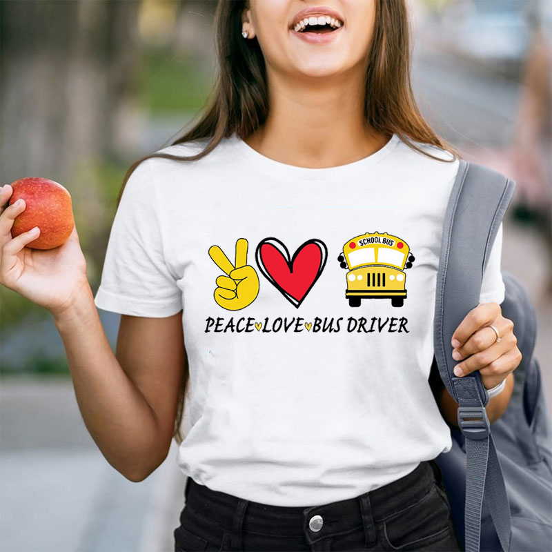 Peace Love Bus Driver Teacher T-Shirt