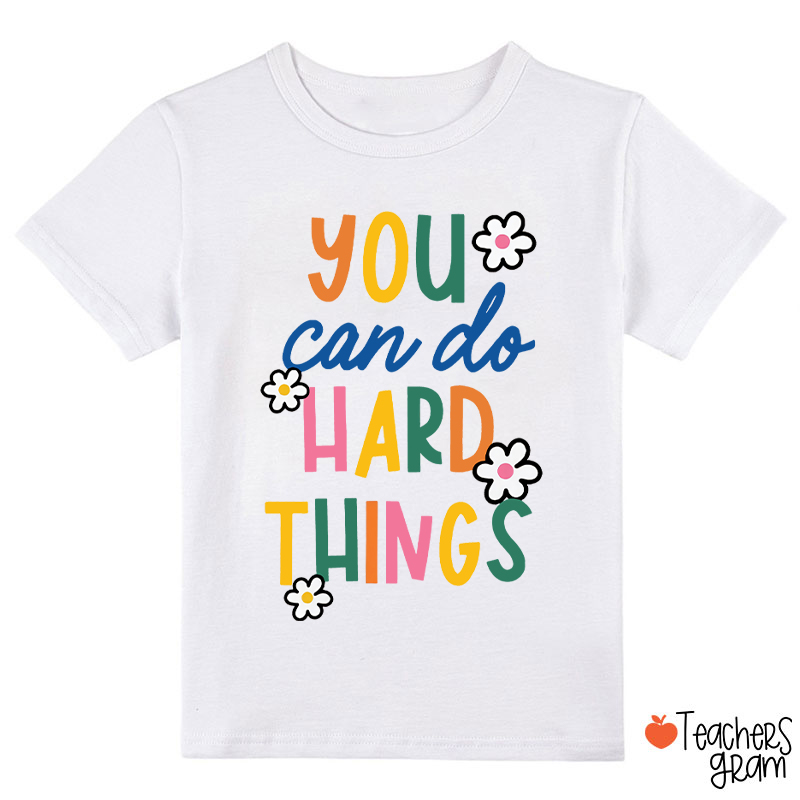 Trust Yourself You Can Do Hard Things Class T-Shirt