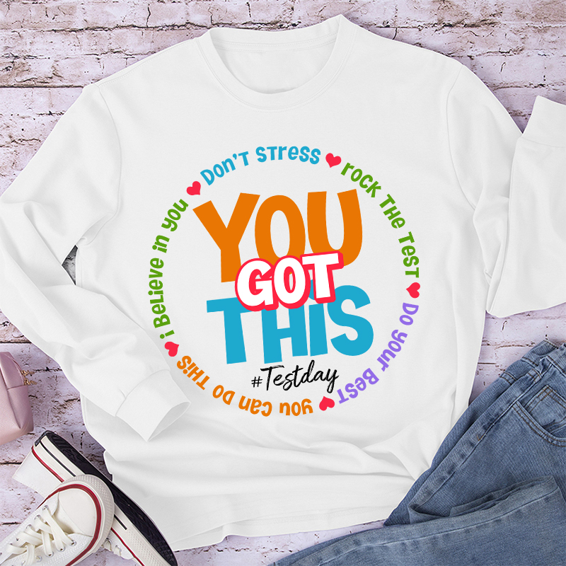 Don't Stress You Got This Teacher Long Sleeve T-Shirt