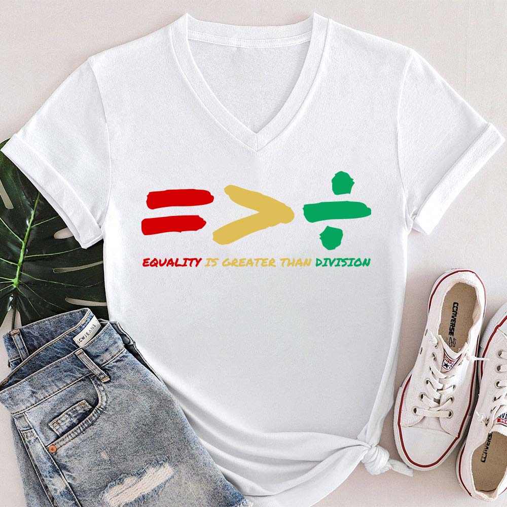 Equality Is Greater Than Division Teacher Female V-Neck T-Shirt