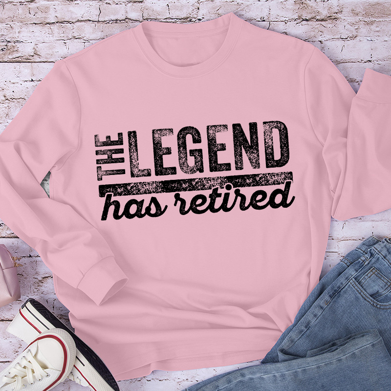 The Legend Has Retired Teacher Long Sleeve T-Shirt