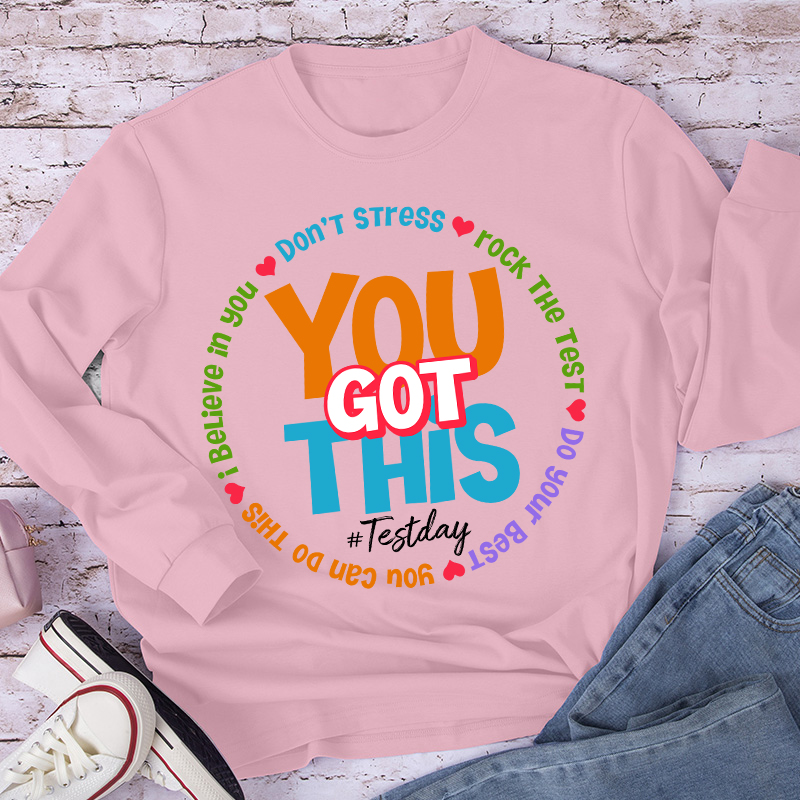 Don't Stress You Got This Teacher Long Sleeve T-Shirt