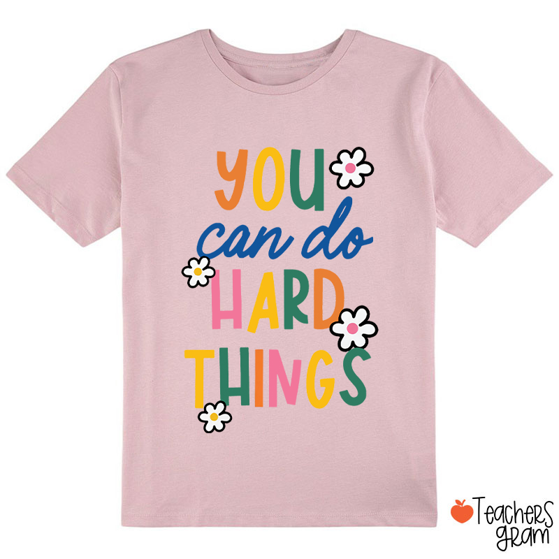 Trust Yourself You Can Do Hard Things Class T-Shirt