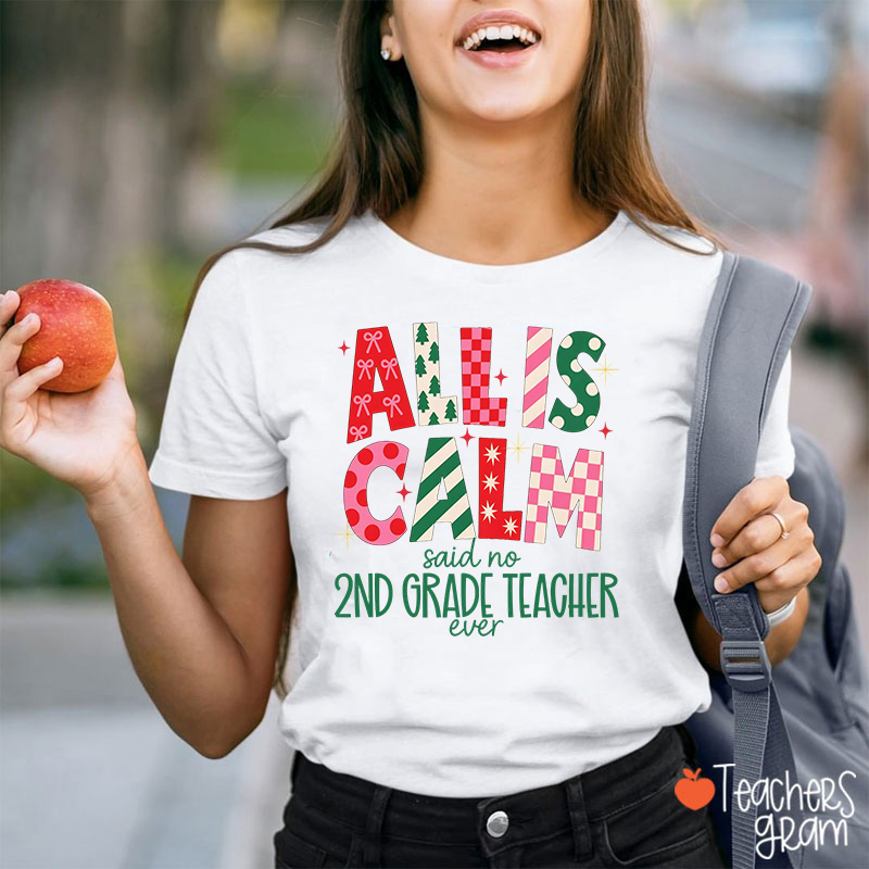 Personalized All Is Calm Said No Grade Ever Christmas Teacher T-Shirt