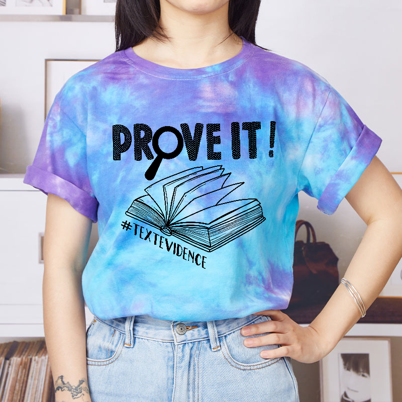 Prove It Textevidence Teacher Tie-dye T-Shirt