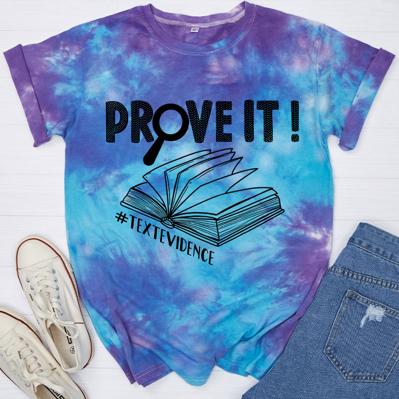 Prove It Textevidence Teacher Tie-dye T-Shirt