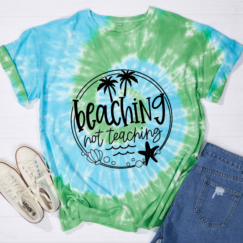Summer Beaching Not Teaching Teacher Tie-dye T-Shirt