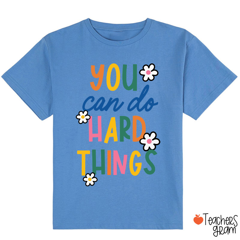 Trust Yourself You Can Do Hard Things Class T-Shirt