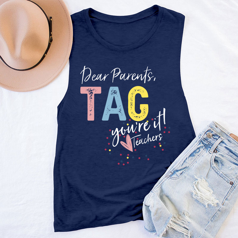 Dear Parents Tag Teacher Tank Top