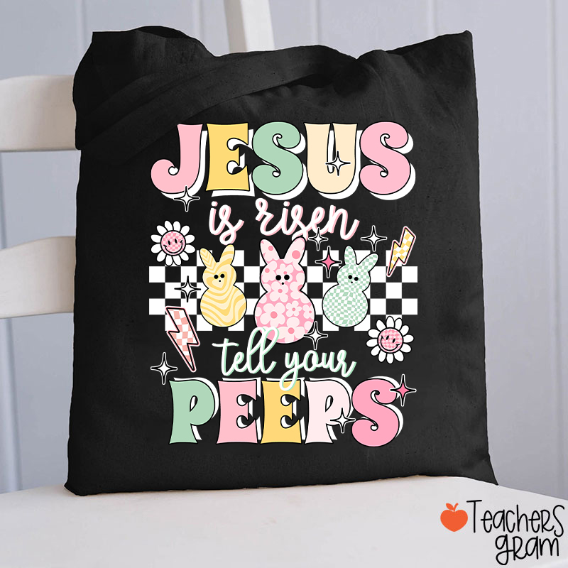 Jesus Is Risen Tell Your Peeps Teacher Tote Bag