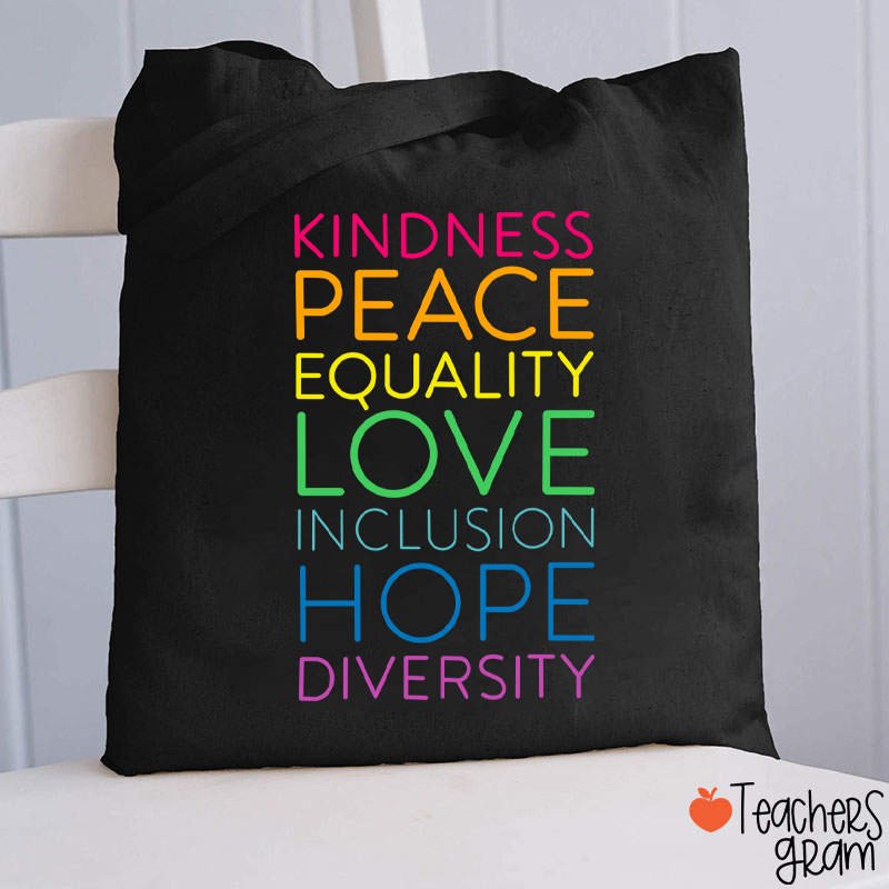 Kindness Peace Equality Love Inclusion Hope Diversity Teacher Tote Bag