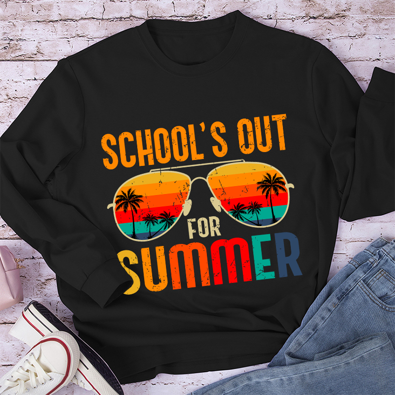 School's Out For Summer Teacher Long Sleeve T-Shirt