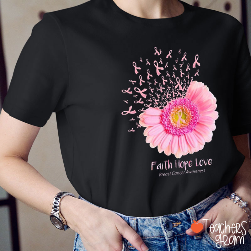 Faith Hope Love Breast Cancer Awareness Teacher T-Shirt