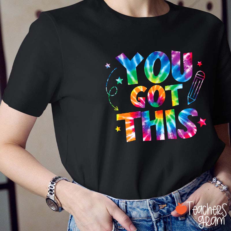 Tie Dye Style You Got This Teacher T-Shirt