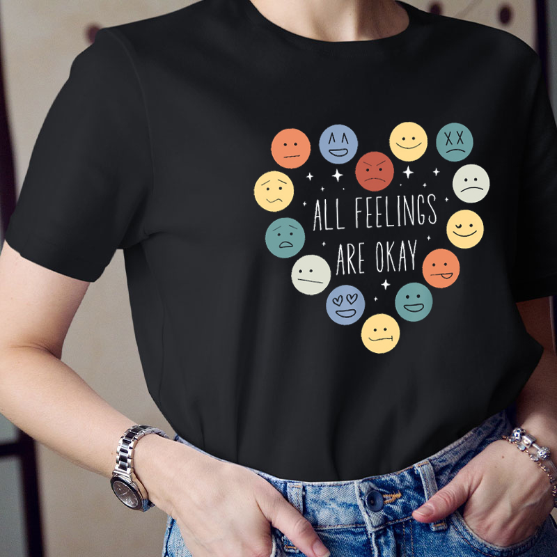 All Feelings Are Okay Mental Health Matter Teacher T-Shirt