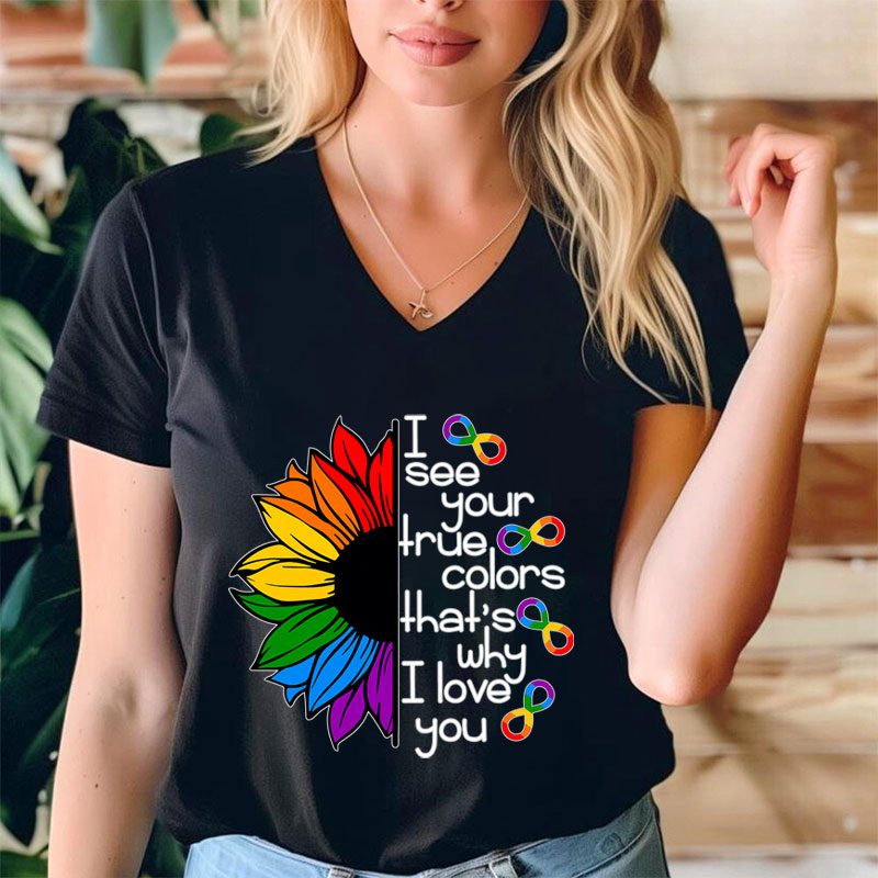 Rainbow Sunflower I See Your True Colors That's Why I Love You Teacher Female V-Neck T-Shirt
