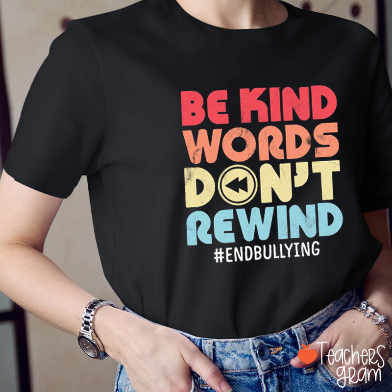 Be Kind Words Don't Rewind Teacher T-Shirt