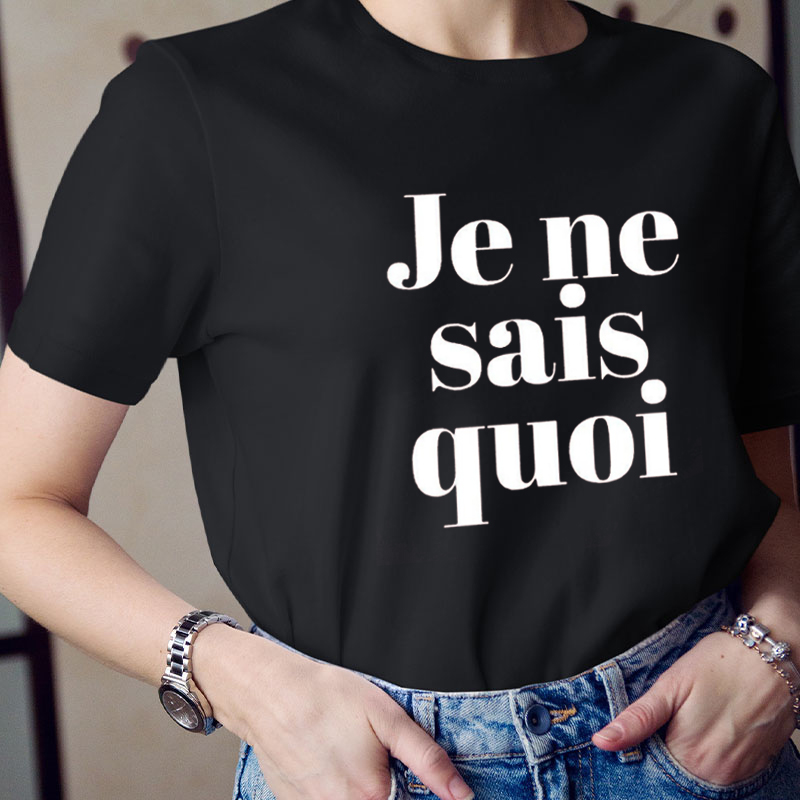 Je Ne Sais Quoi French Teacher T-Shirt