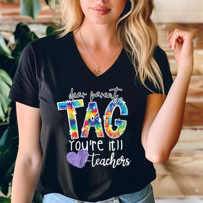 Dear Parents Tag You're Teacher Female V-Neck T-Shirt