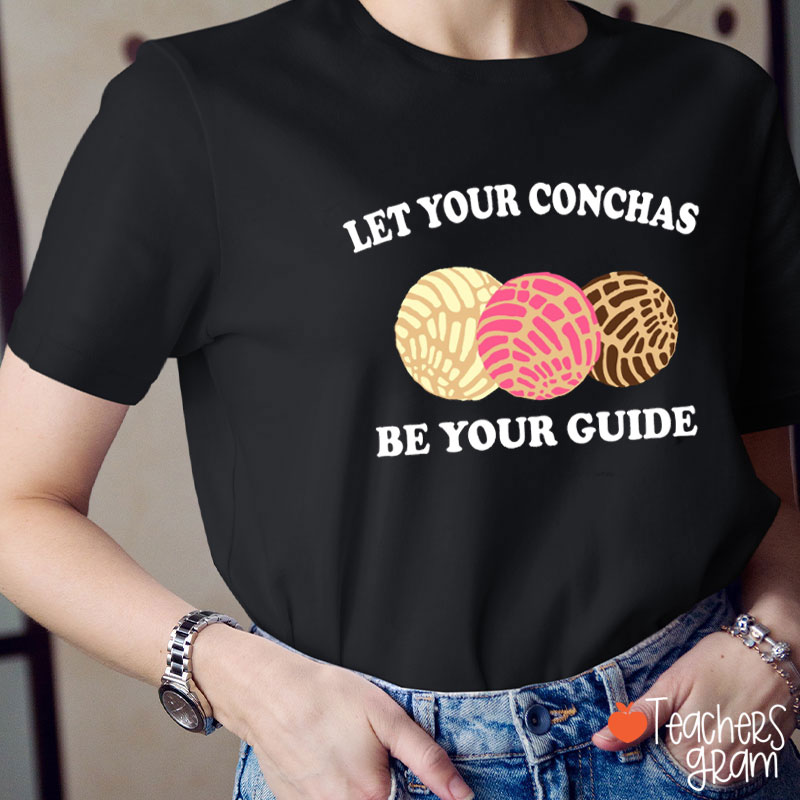 Let Your Conchas Be Your Guide Spanish Teacher T-Shirt