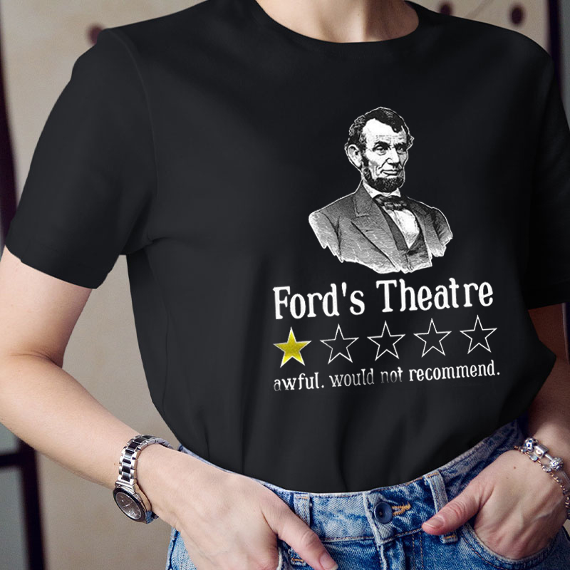 Ford's Theatre Awful Would Not Recommend Teacher T-Shirt