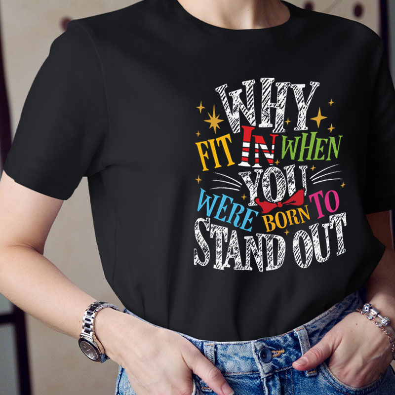 Why Fit In When You Were Born To Stand Out Autism Awareness Teacher T-Shirt