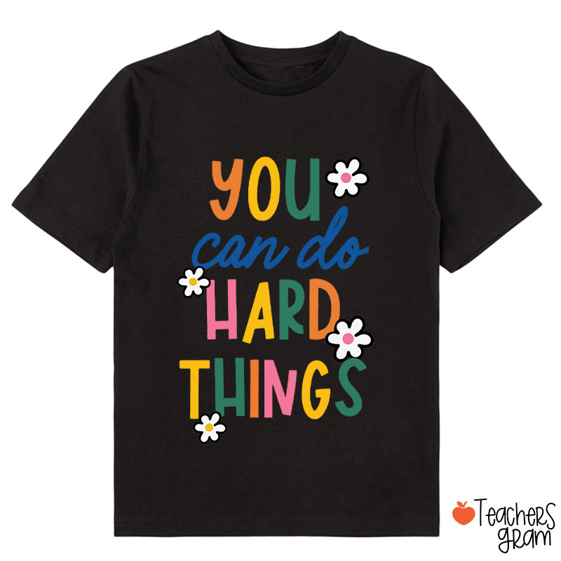 Trust Yourself You Can Do Hard Things Class T-Shirt
