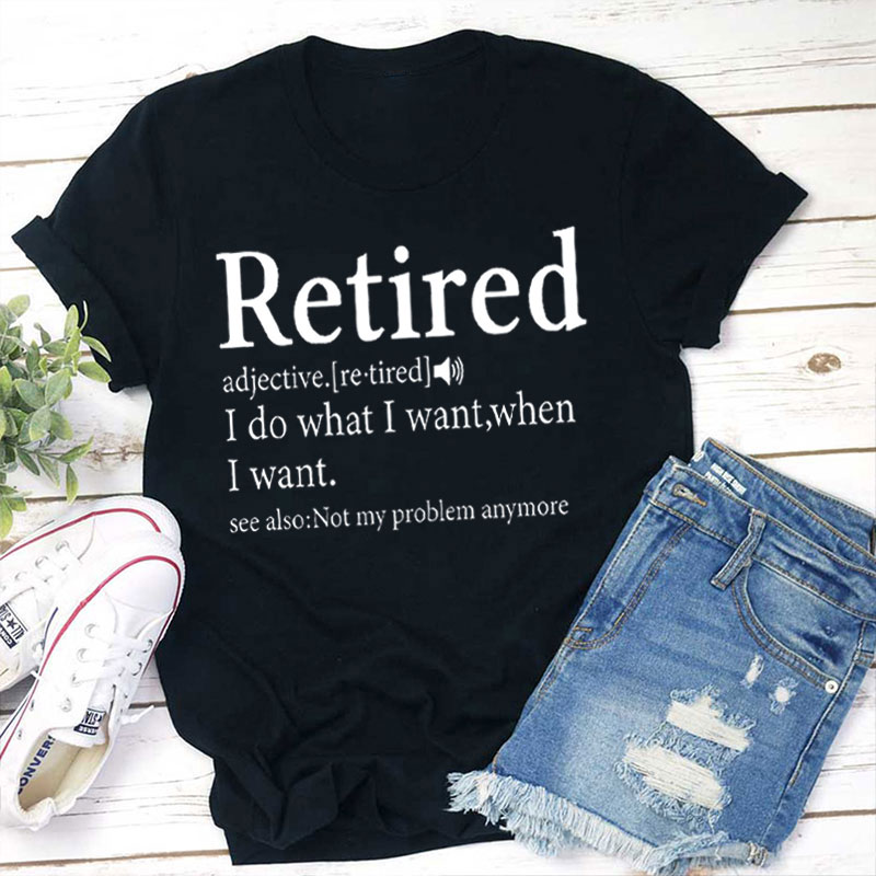 Retired Definition Teacher T-Shirt