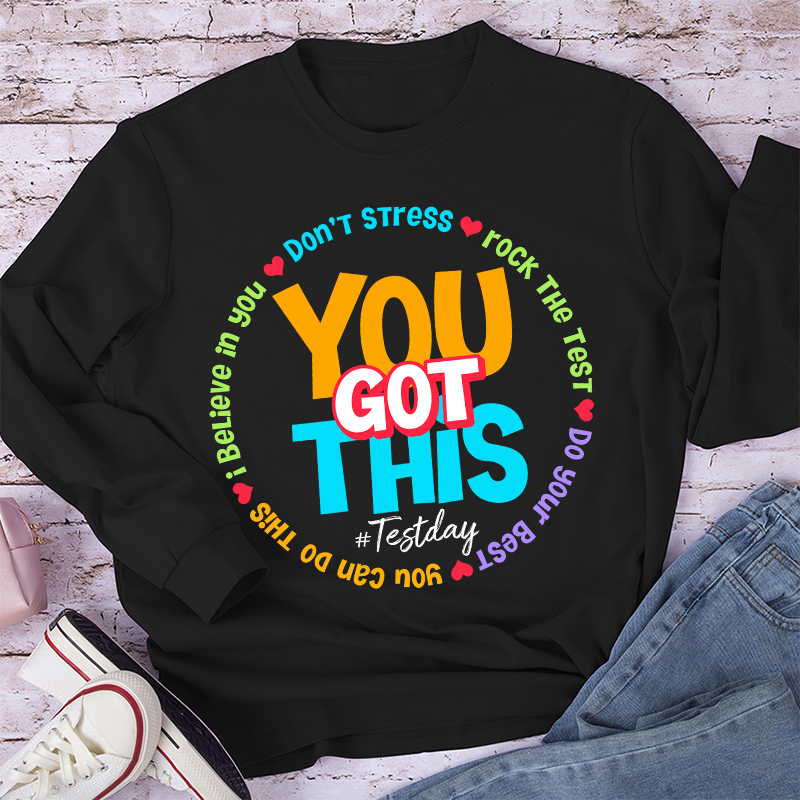 Don't Stress You Got This Teacher Long Sleeve T-Shirt