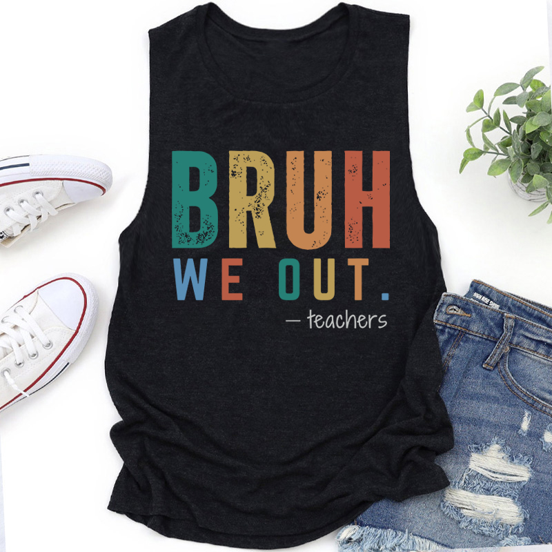 Personalized Bruh We Out Last Day Of School Teacher Tank Top