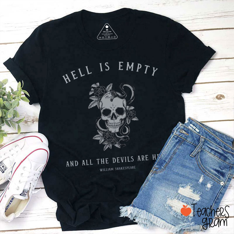 Hell Is Empty And All The Devils Are Here Teacher T-Shirt